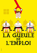 Affiche du spectacle La gueule de l'emploi